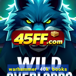 warhammer 40k books where to start